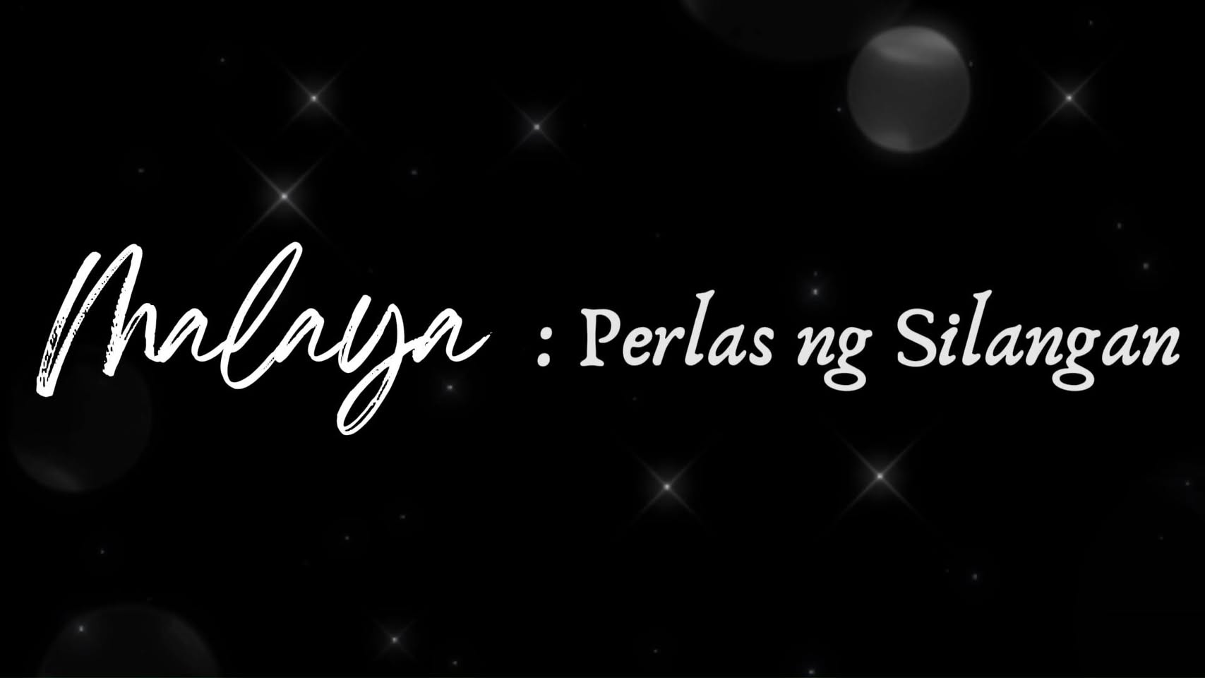 Malaya — Perlas ng Silangan